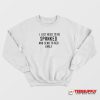 I Just Need To Be Spanked & Sent To Bed Early Sweatshirt