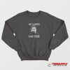 Michael Myers No Lives Matter Sweatshirt