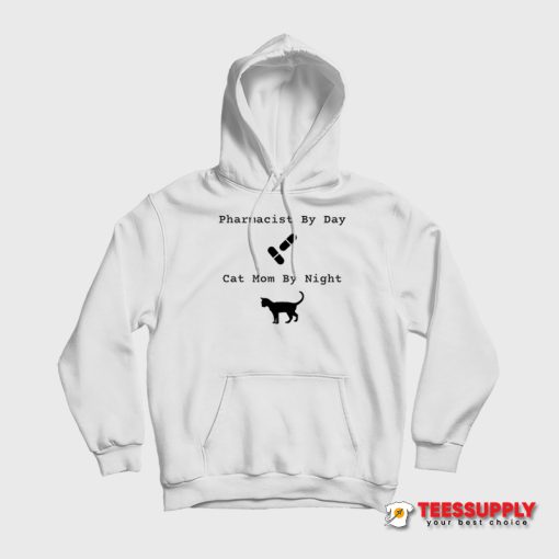 Pharmacist By Day Cat Mom By Night Hoodie