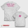 See You Soon T-Shirt