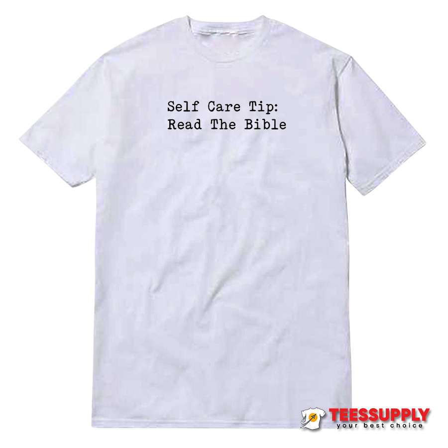 Self Care Tip Read The Bible T-Shirt Self Care Tip Read The Bible T-Shirt