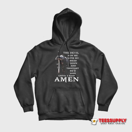 The Devil Saw Me With My Head Down Hoodie