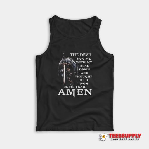 The Devil Saw Me With My Head Down Tank Top