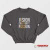 Vision Creativity Passion Sweatshirt