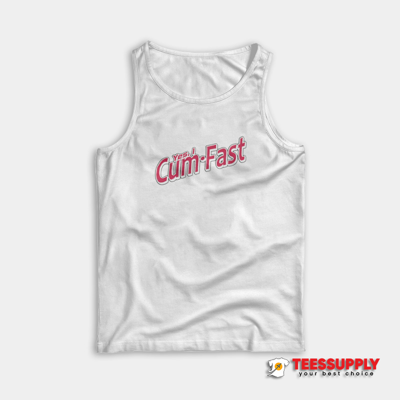 Yes I Cum Fast Tank Top Yes I Cum Fast Tank Top