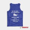 Do You Have Pet Insurance Tank Top