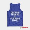 Driving Trucks & Fucking Sluts Tank Top