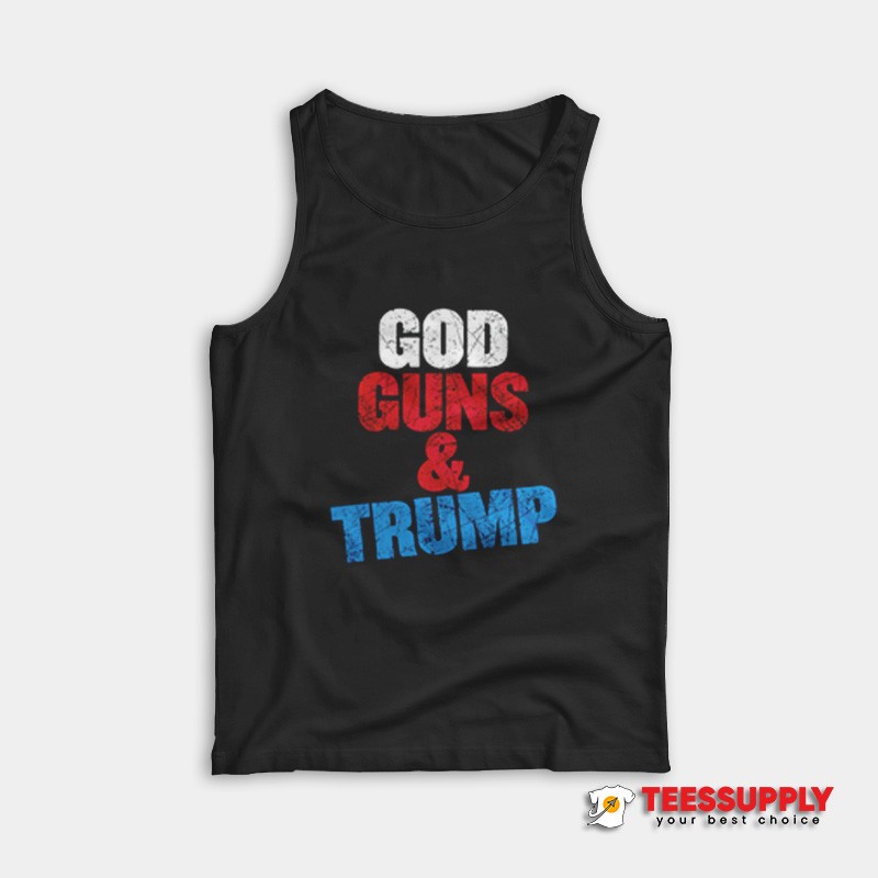 God Guns & Trump Tank Top God Guns & Trump Tank Top