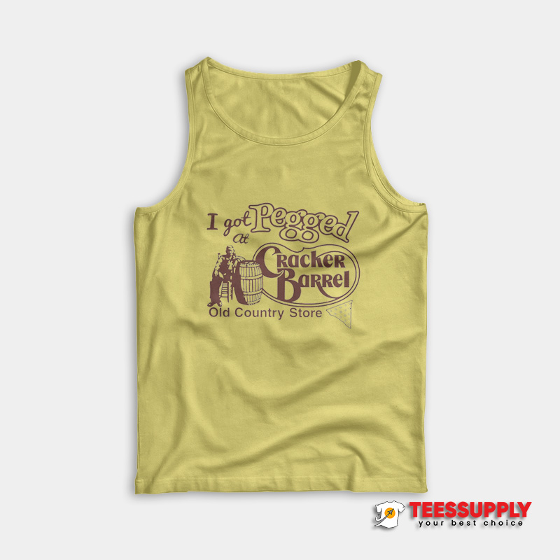 I Got Pegged At Cracker Barrel Old Country Store Tank Top I Got Pegged At Cracker Barrel Old Country Store Tank Top