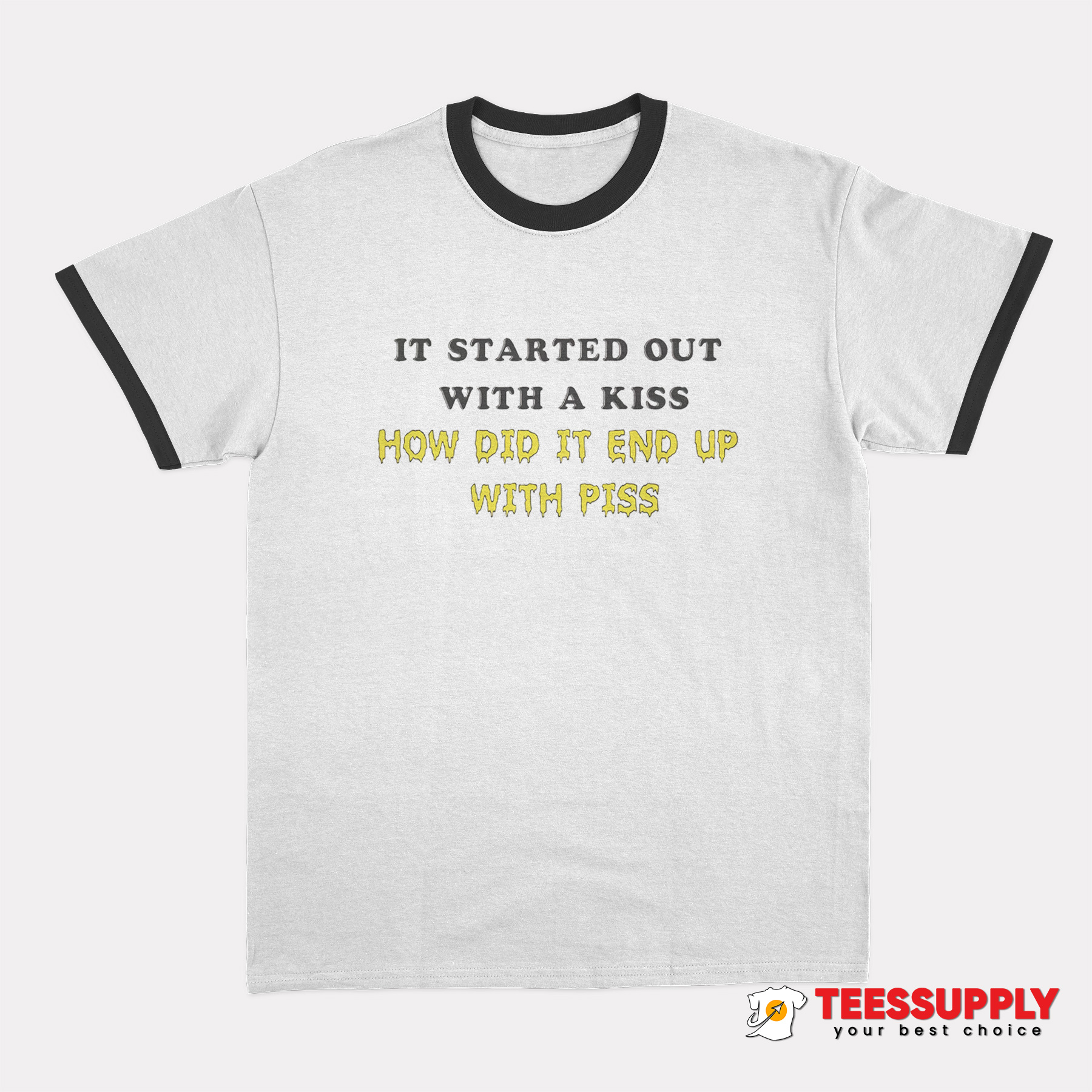 It Started Out With A Kiss Ringer T-Shirt It Started Out With A Kiss Ringer T-Shirt