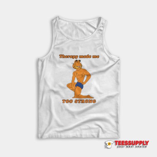 Therapy Made Me Too Strong Tank Top
