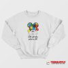 Until All the Pieces Fit Sweatshirt