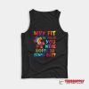 Why Fit In When You Were Born To Stand Out Autism Awareness Tank Top