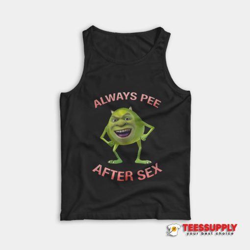 Always Pee After Sex Tank Top