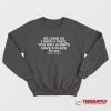 As Long As I Have A Face Sweatshirt