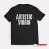 Autistic Virgin T-Shirt