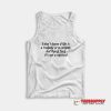 I Don't Know If Life Is A Tragedy Tank Top