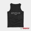 If Being Racist Is Wrong Tank Top