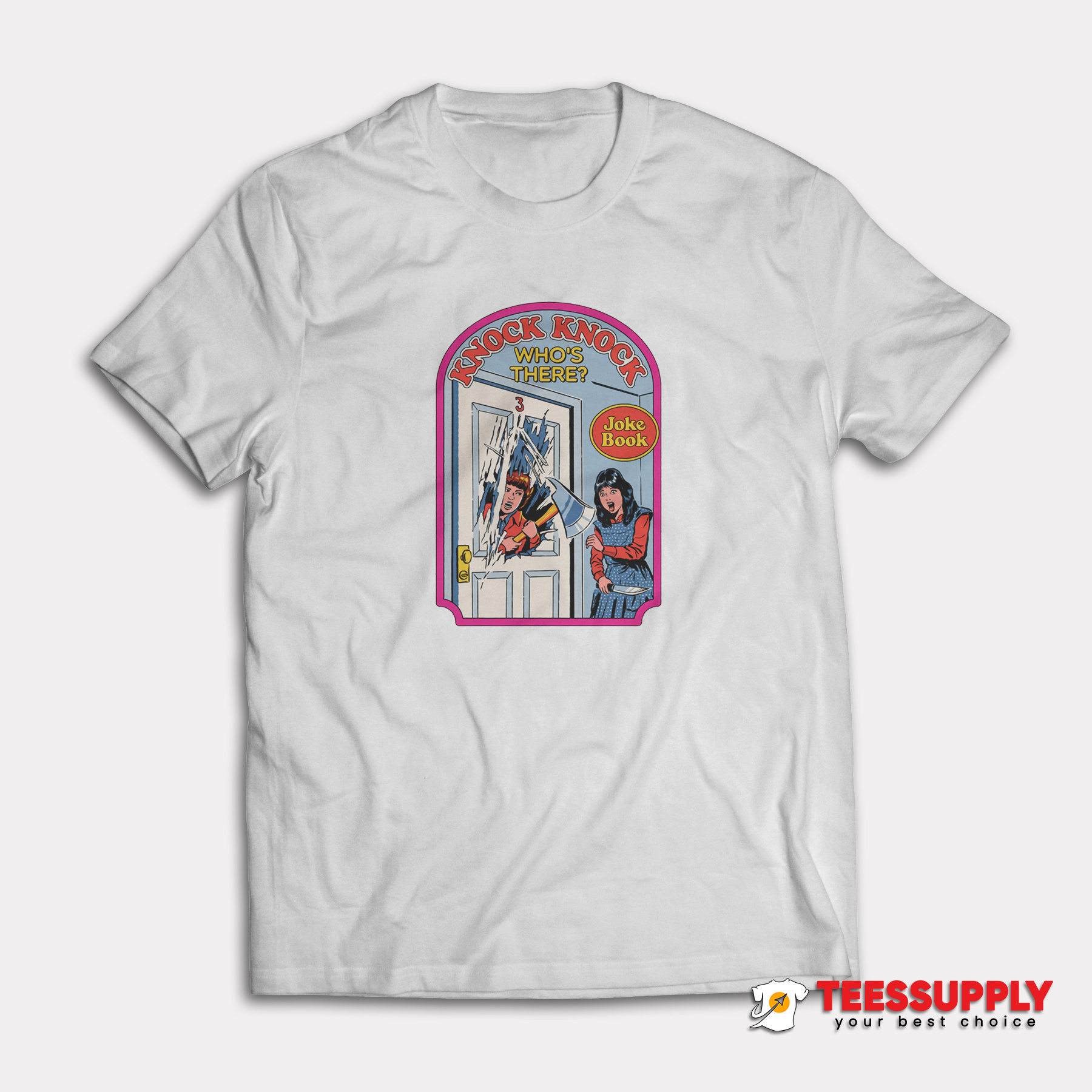 Knock Knock Who's There T-Shirt Knock Knock Who's There T-Shirt