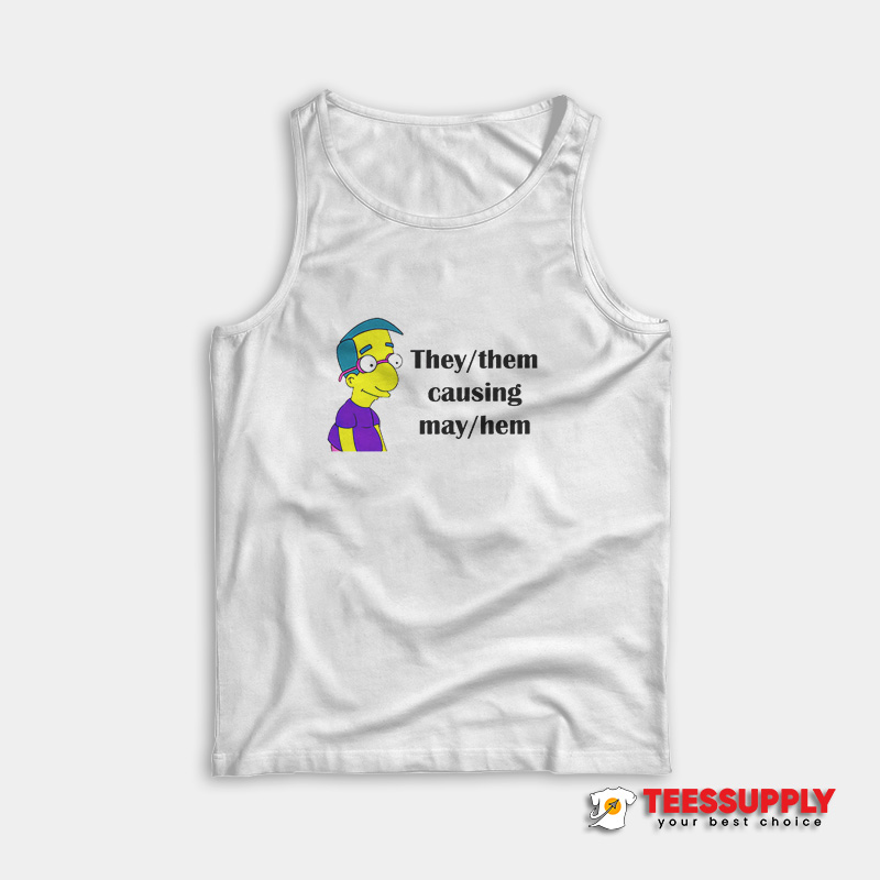Milhouse Van Houten They Them Causing Mayhem Tank Top Milhouse Van Houten They Them Causing Mayhem Tank Top