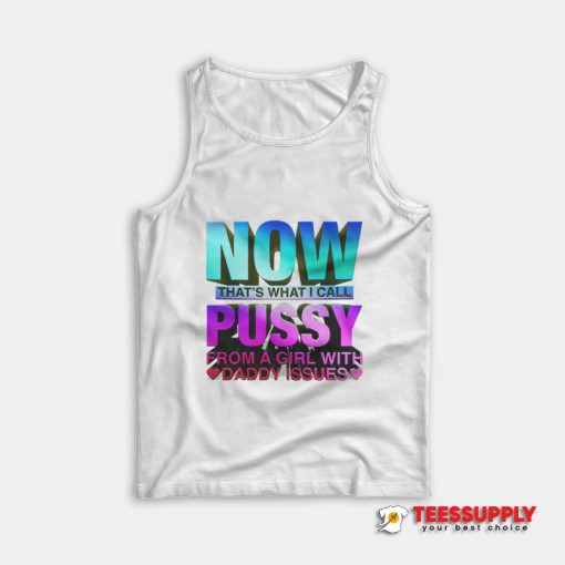 Now That's What I Call Pussy Tank Top