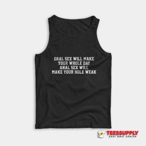 Oral Sex Will Make Your Whole Day Tank Top