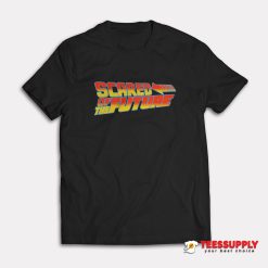 Scared Of The Future T-Shirt
