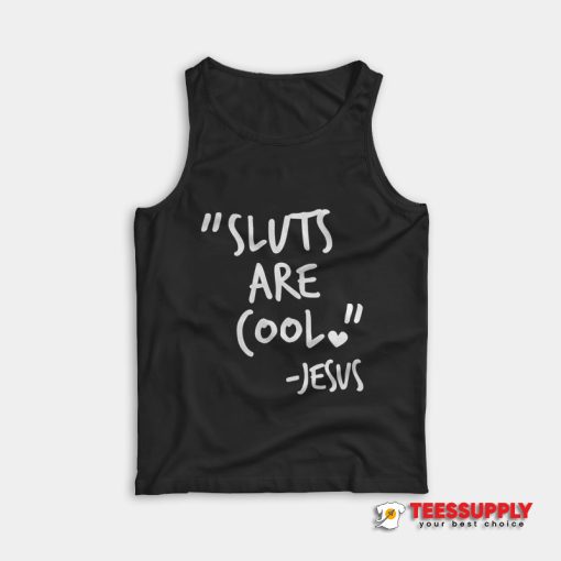 Sluts Are Cool Jesus Tank Top