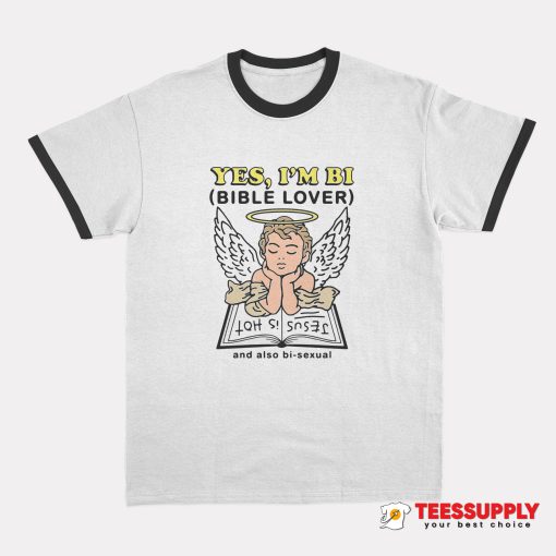 Yes I'm Bi Bible Lover Ringer T-Shirt