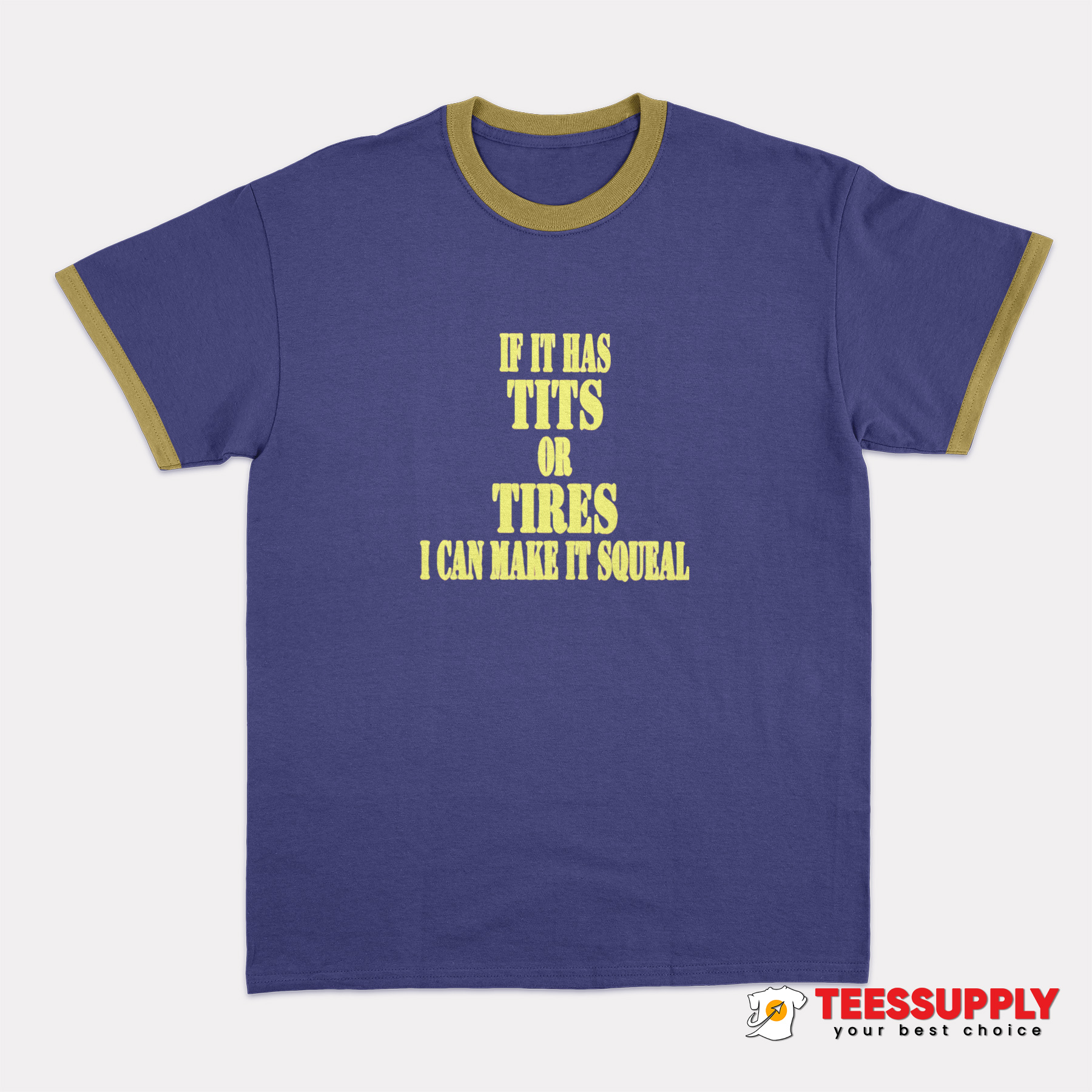 If It Has Tits Or Tires Ringer T-Shirt If It Has Tits Or Tires Ringer T-Shirt