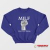 MILF Man I Love Fisting Sweatshirt