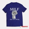MILF Man I Love Fisting T-Shirt