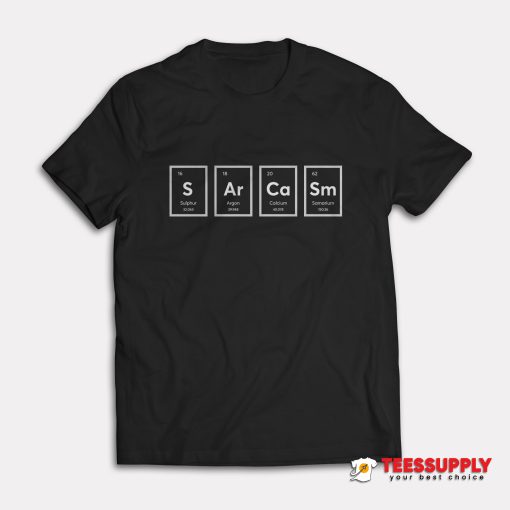 Sarcasm Elements T-Shirt