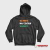 Warning May Contain Whiskey Hoodie