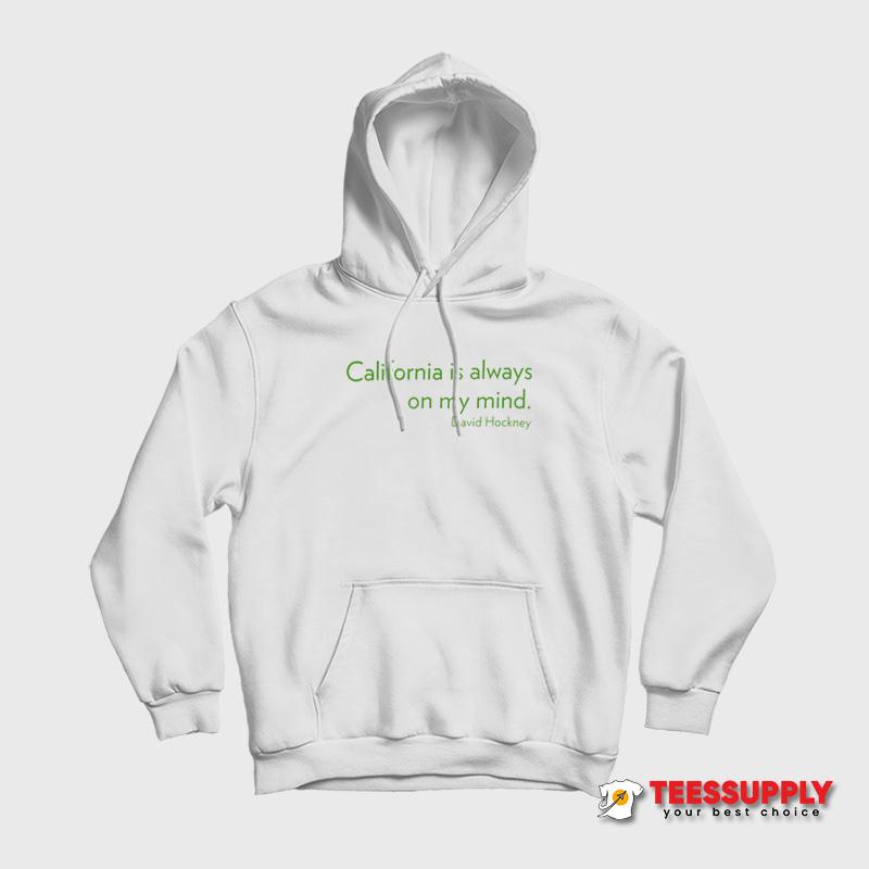 California Is Always On My Mind Hoodie California Is Always On My Mind Hoodie