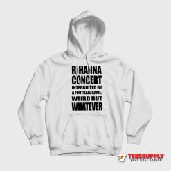 Rihanna Concert Interruited By A Football Game Hoodie