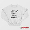 Another Tranny Butch Anarchist Sweatshirt