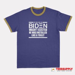 Biden Wasn't Elected Ringer T-Shirt