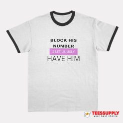 Block His Number Ringer T-Shirt