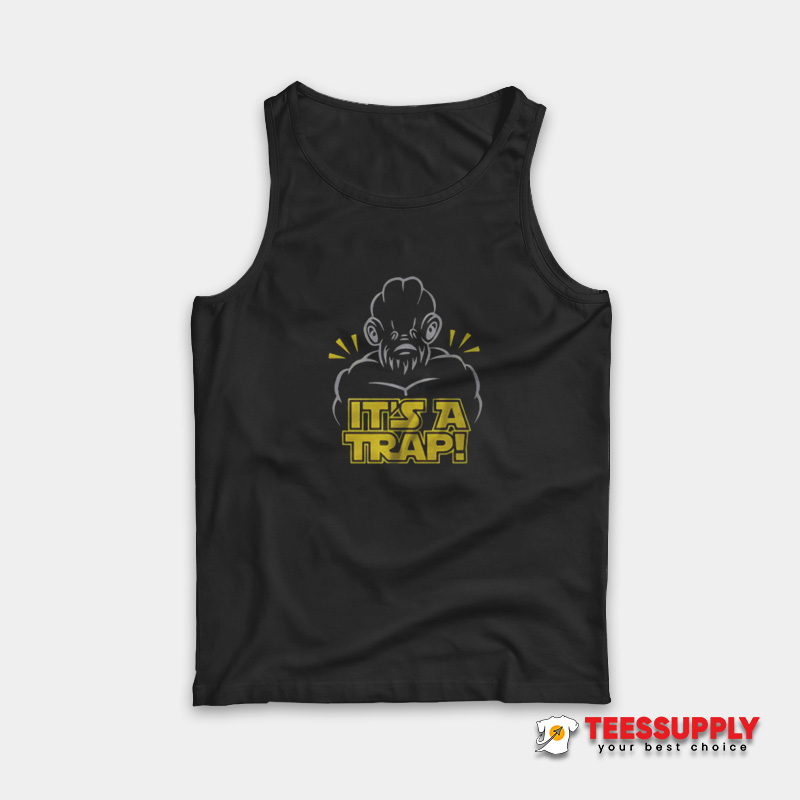Star Wars Ackbar It’s a Trap Tank Top Star Wars Ackbar It’s a Trap Tank Top
