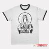 Mary Is My Homegirl Ringer T-Shirt