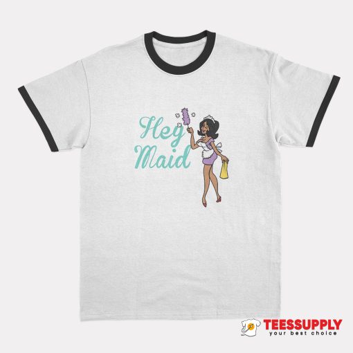 Joseline Hernandez Hey Maid Ringer T-Shirt