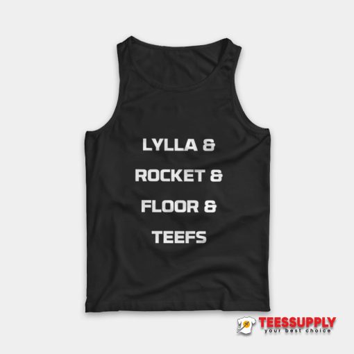 Lylla & Rocket & Floor & Teefs Tank Top