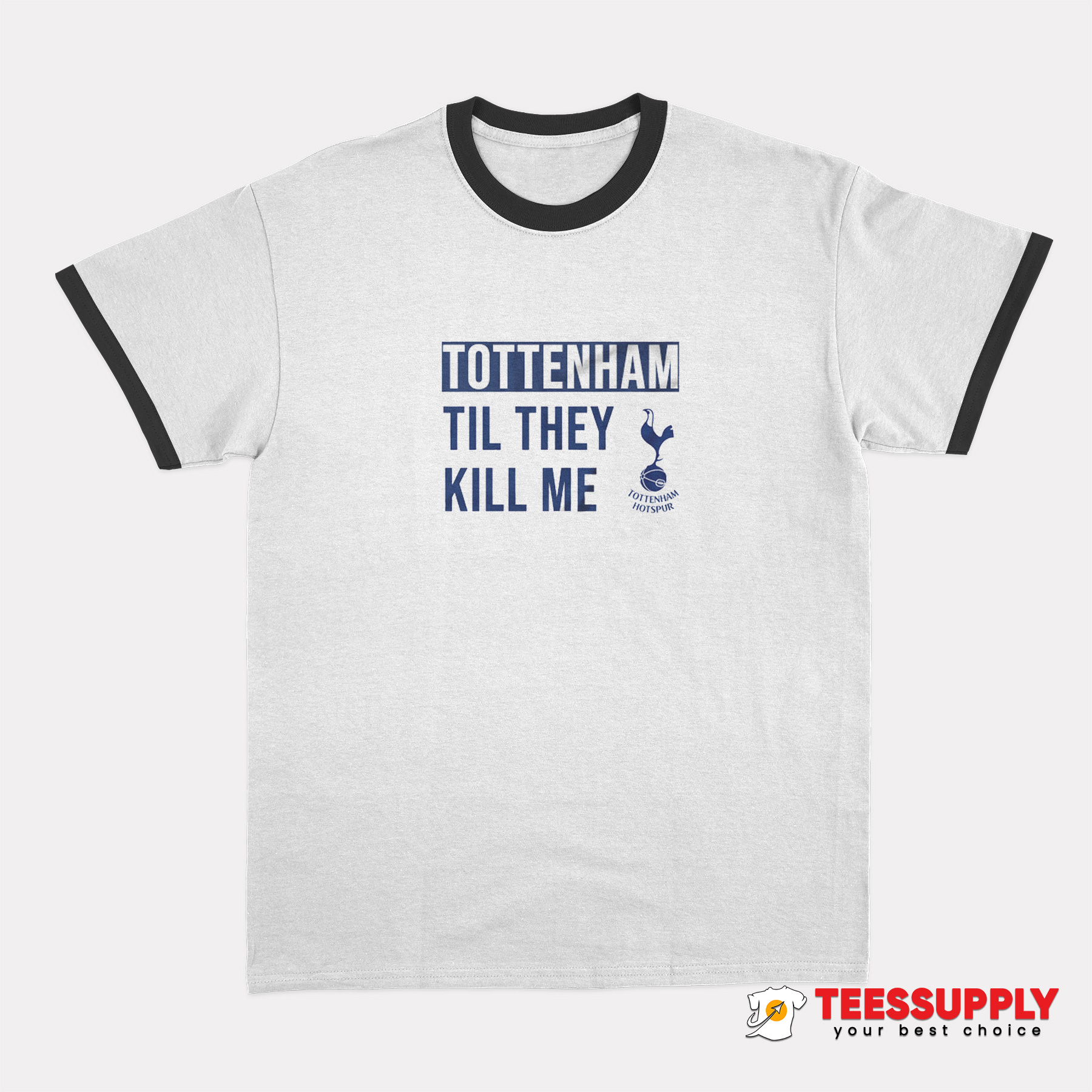 Tottenham Til They Kill Me Ringer T-Shirt Tottenham Til They Kill Me Ringer T-Shirt