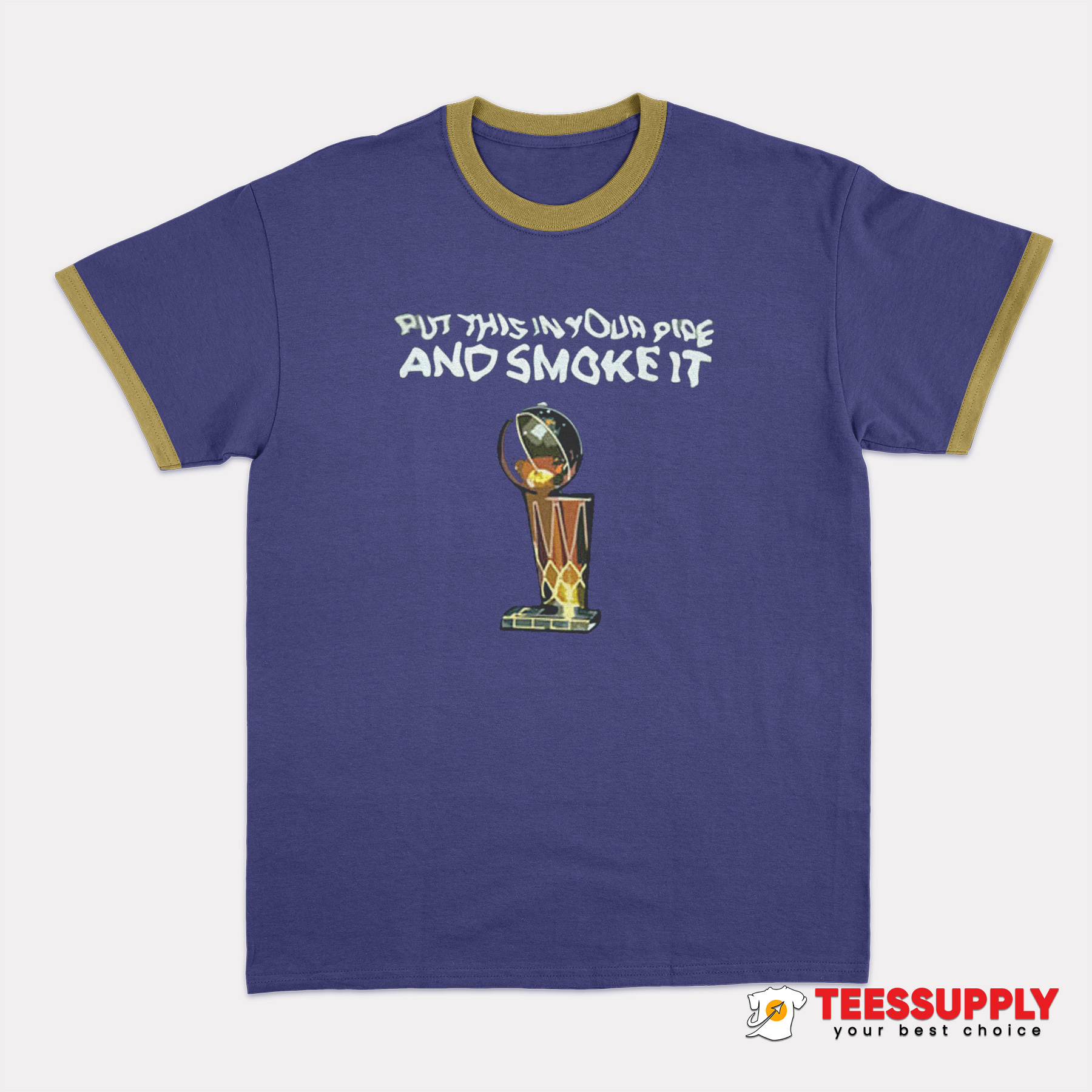Put This In Our Pide And Smoke It Ringer T-Shirt Put This In Our Pide And Smoke It Ringer T-Shirt