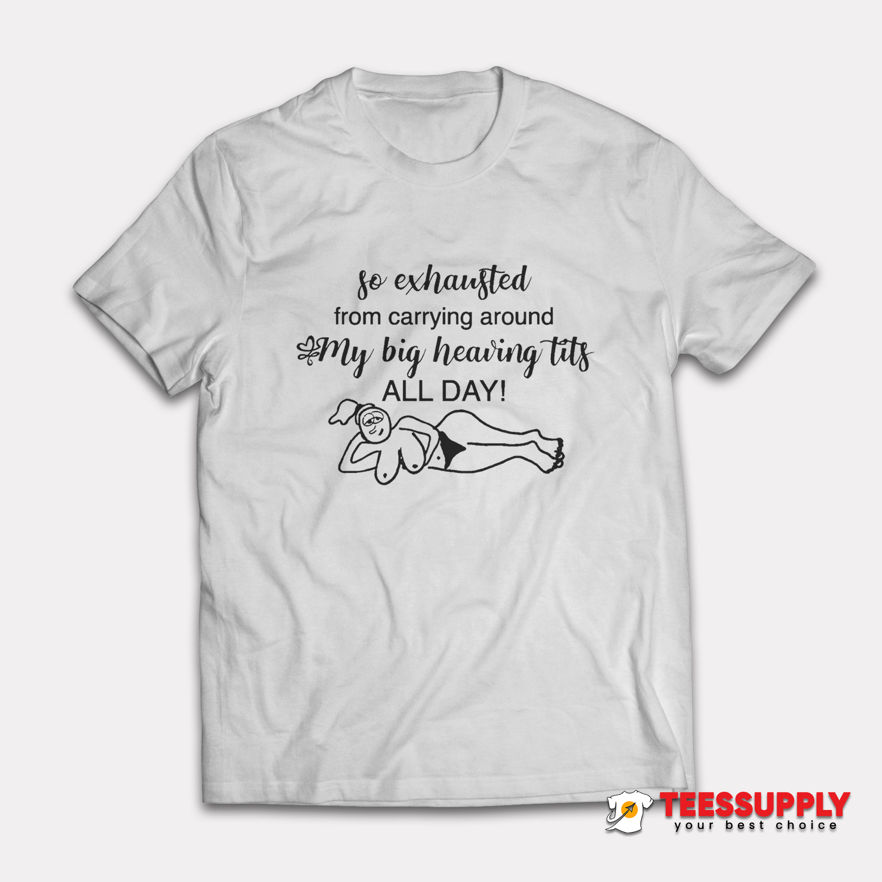So Exhausted From Carrying Around T-Shirt So Exhausted From Carrying Around T-Shirt