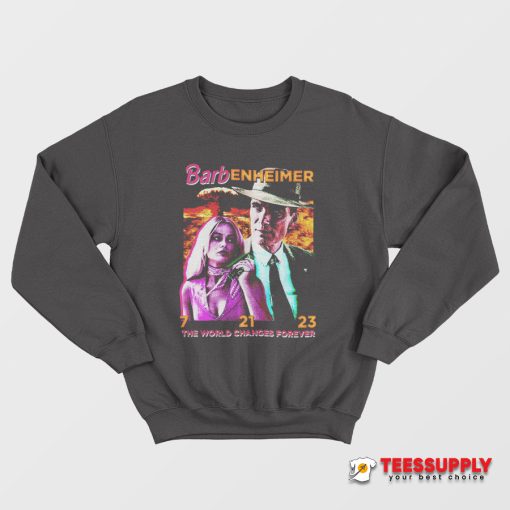 Barb Enheimer The World Changes Forever Sweatshirt