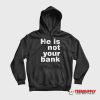 Israel Adesanya He Is Not Your Bank Hoodie