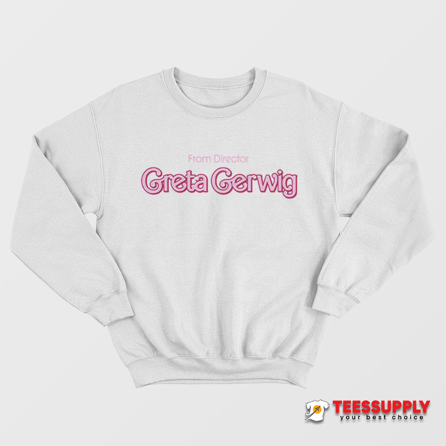 From Director Greta Gerwig Sweatshirt From Director Greta Gerwig Sweatshirt