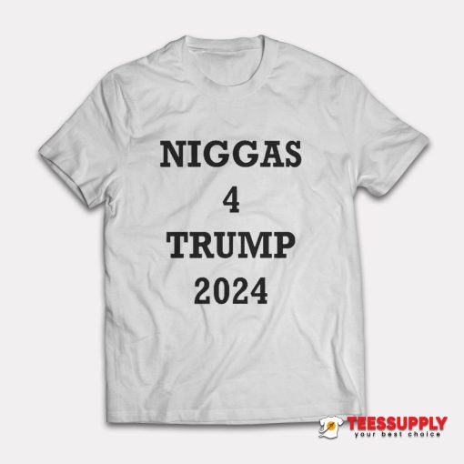 Niggas 4 Trump 2024 T-Shirt